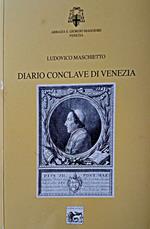 Diario conclave di Venezia. Relazione del conclave tenuto in San Giorgio Maggiore di Venezia..