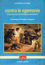 Contro le egemonie : Etica e politica tra Ottocento e Novecento