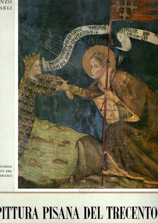 Pittura pisana del Trecento : La seconda metà del Secolo - Enzo Carli - copertina