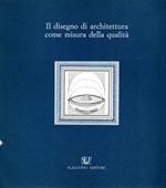 Il disegno di architettura come misura della qualità