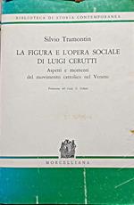 La figura e l'opera sociale di Luigi Cerutti: Aspetti e momenti del movimento cattolico nel Veneto