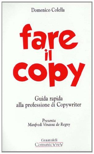 Fare il copy. Guida rapida alla professione di Copywriter - copertina