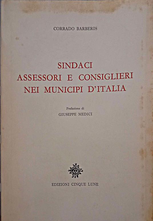 Sindaci assessori e consiglieri nei municipi d'Italia - Corrado Barberis - copertina
