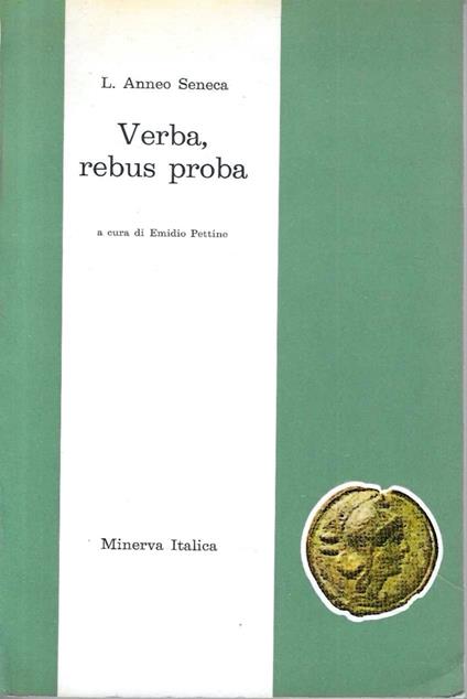 Verba, rebus proba - Lucio Anneo Seneca - copertina
