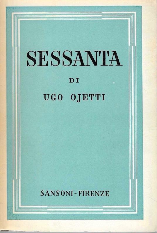 Sessanta - Ugo Ojetti - copertina