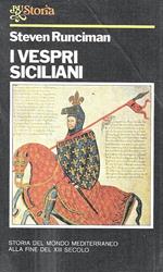 I Vespri siciliani. Storia del mondo mediterraneo alla fine del tredicesimo secolo