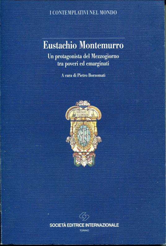 Eustachio Montemurro. Un protagonista del Mezzogiorno tra poveri ed emarginati. Atti del Convegno storico nazionale (Bari, 22-23 maggio 1993) - copertina
