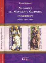 Alle origini del movimento cattolico, Pistoia, 1829-1904