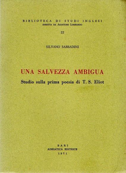Una salvezza ambigua : Studio sulla prima poesia di T.S. Eliot - copertina