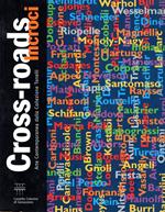 Cross-roads Incroci: Arte Contemporanea dalla Collezione Tonelli
