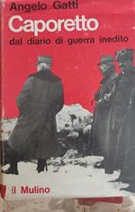 Caporetto. Dal diario di guerra inedito (maggio-dicembre 1917)