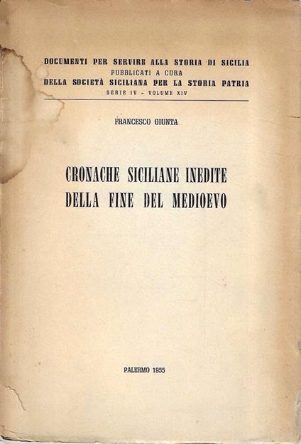 Cronache siciliane inedite della fine del Medioevo - Francesco Giunta - copertina