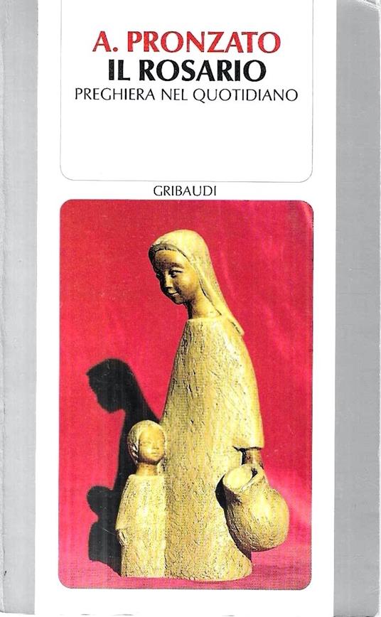 Il Rosario. Preghiera nel quotidiano - Alessandro Pronzato - copertina