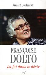 Françoise Dolto: La foi dans le désir
