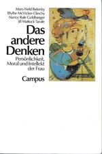 Das andere Denken. Persönlichkeit, Moral und Intellekt der Frau