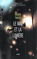 Le mal et la lumière - Pensées pour penser: Tome 1