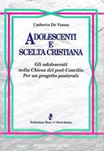 Adolescenti e scelta cristiana. Gli adolescenti nella Chiesa del post-Concilio. Per un progetto pastorale