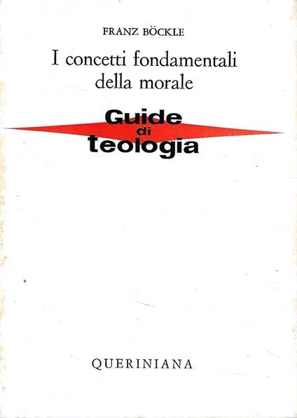 I concetti fondamentali della morale (Guide di teologia, n.2) - copertina
