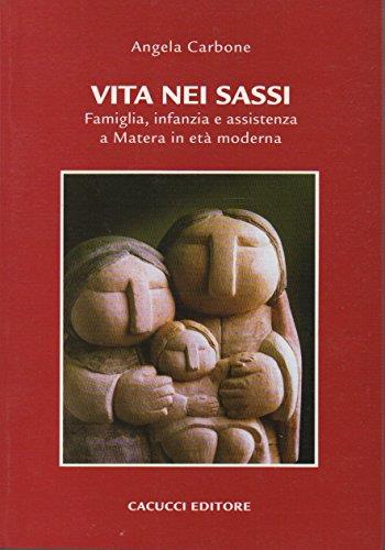 Vita nei sassi. Famiglia, infanzia e assistenza a Matera in età moderna - copertina