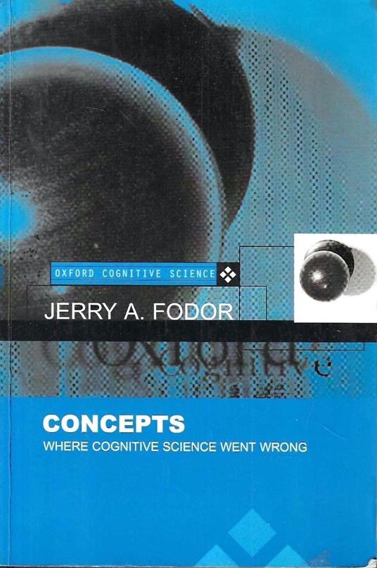 Concepts: Where Cognitive Science Went Wrong (Oxford Cognitive Science) - copertina