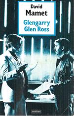 Glengarry Glen Ross: A Play in Two Acts