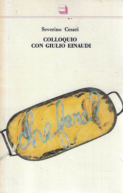 Colloquio con Giulio Einaudi - Severino Cesari - copertina