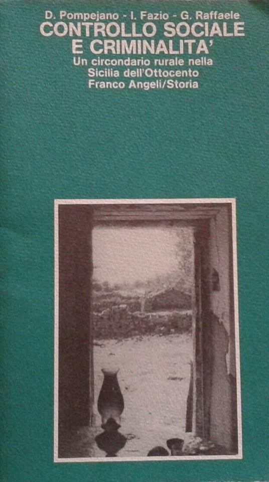 Controllo sociale e criminalità. Un circondario rurale nella Sicilia dell'800 - copertina