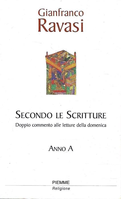 Secondo le Scritture. Doppio commento alle letture della domenica. Anno A - copertina