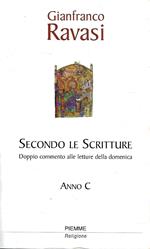 Secondo le Scritture. Doppio commento alle letture della domenica. Anno C