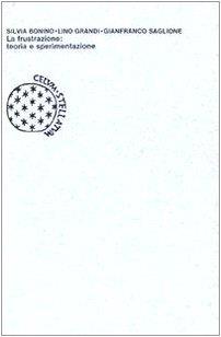 La frustrazione. Teoria e sperimentazione - Silvia Bonino - copertina