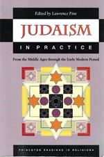 Judaism in Practice: From the Middle Ages through the Early Modern Period
