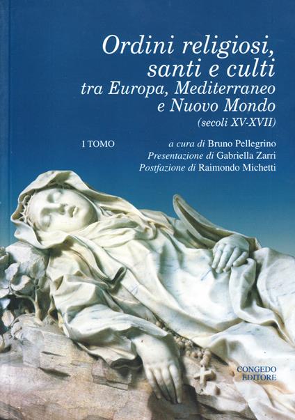 Ordini religiosi, santi e culti tra Europa, Mediterraneo e nuovo mondo (sec. XV-XVII) 2 volumi - copertina