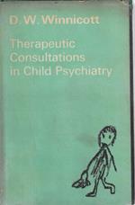 Therapeutic Consultations in Child Psychiatry (The International Psyco-Analytical Library - No 87)