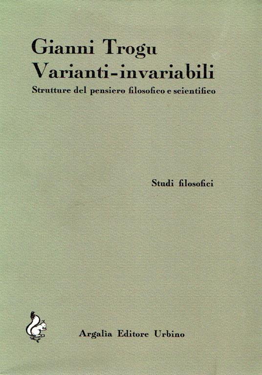 Varianti - invariabili : Strutture del pensiero filosofico e scientifico - Gianni Trogu - copertina