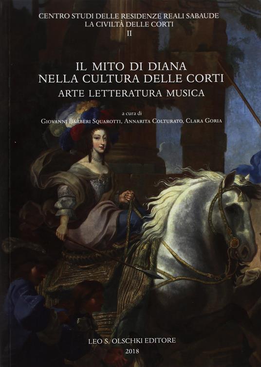 Il mito di Diana nella cultura delle corti. Arte letteratura e musica - copertina