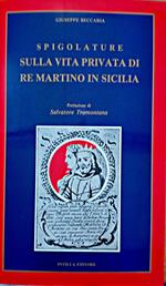 Spigolature sulla vita privata di re Martino in Sicilia
