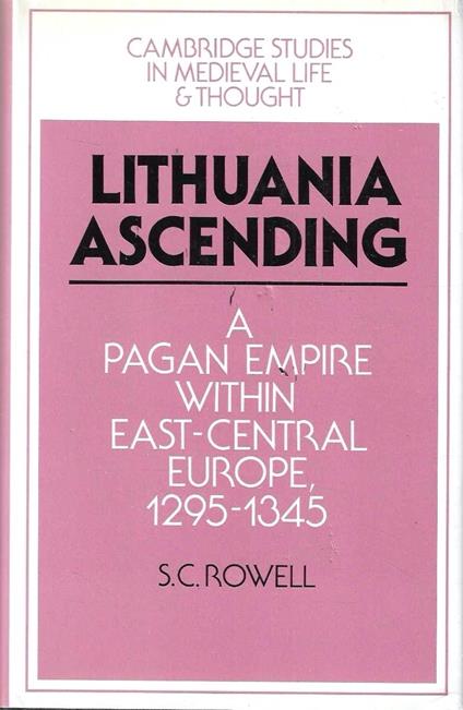 Lithuania Ascending: A Pagan Empire within East-Central Europe, 1295–1345 - copertina