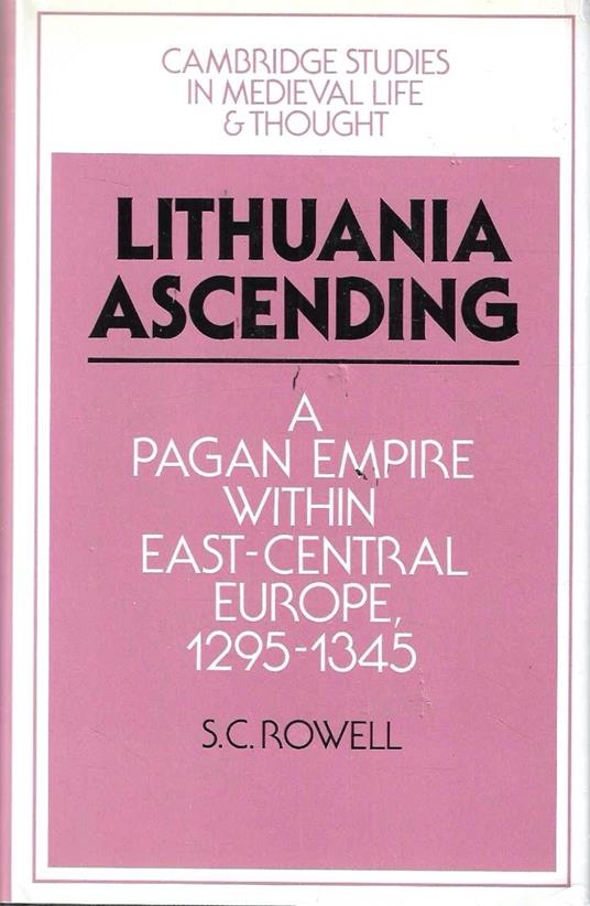 Lithuania Ascending: A Pagan Empire within East-Central Europe, 1295–1345 - copertina