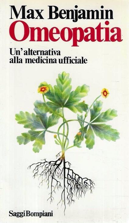 Omeopatia. Un'alternativa alla medicina ufficiale - Max Benjamin - copertina