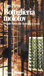 Bottiglieria molotov. Brigate Rosse alle Botteghe Oscure