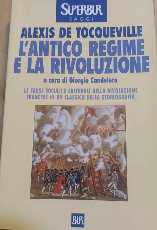 L' antico regime e la Rivoluzione Le cause sociali e culturali della rivoluzione francese in un classico della storiografia - Alexis de Tocqueville - copertina