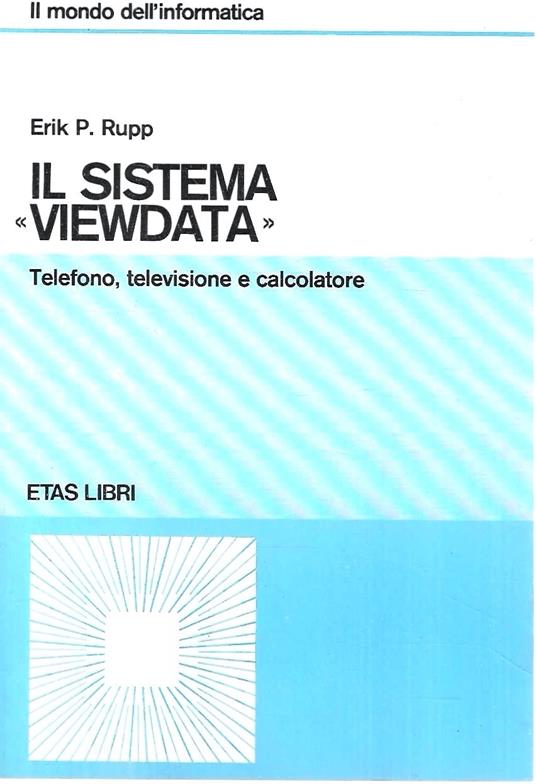 Il sistema "Viewdata". Telefono, televisione e calcolatore - copertina