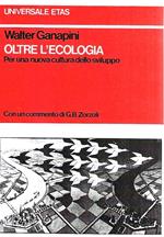 Oltre l'ecologia. Per una nuova cultura dello sviluppo