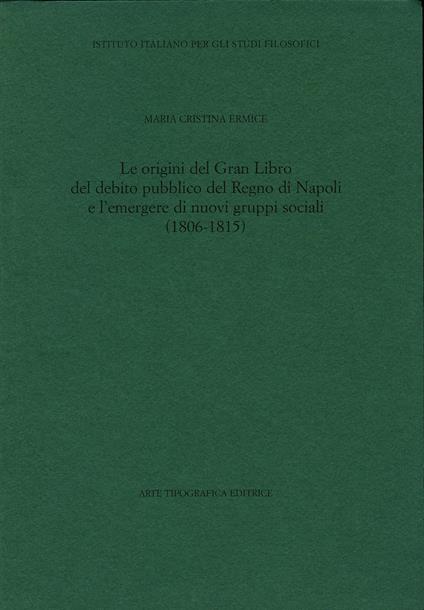 Le origini del gran libro del debito pubblico del Regno di Napoli e l'emergere di nuovi gruppi sociali (1806-1815) - copertina