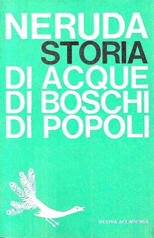 Storia di acque, di boschi, di popoli - Pablo Neruda - copertina