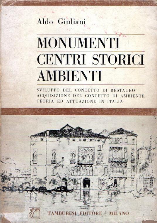Monumenti - Centri storici - Ambienti - Aldo Giuliani - copertina