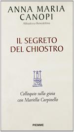 Il segreto del chiostro. Colloquio sulla gioia con Mariella Carpinello