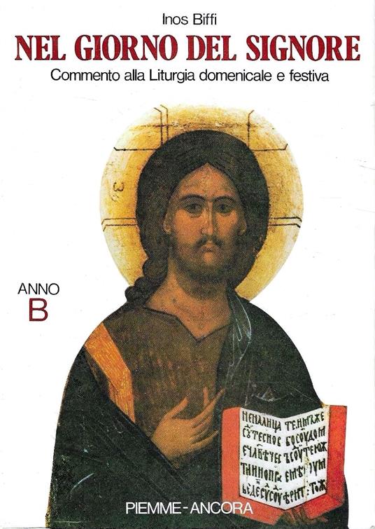 Nel giorno del Signore. Commento alla liturgia domenicale e festiva. Anno B - Inos Biffi - copertina