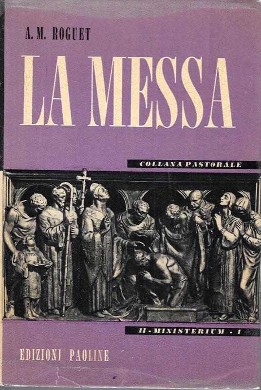 La Messa. Saggio d'iniziazione al mistero - A.M. Roguet - copertina