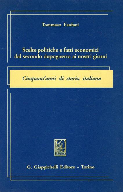 Scelte politiche e fatti economici dal secondo dopoguerra ai nostri giorni - copertina